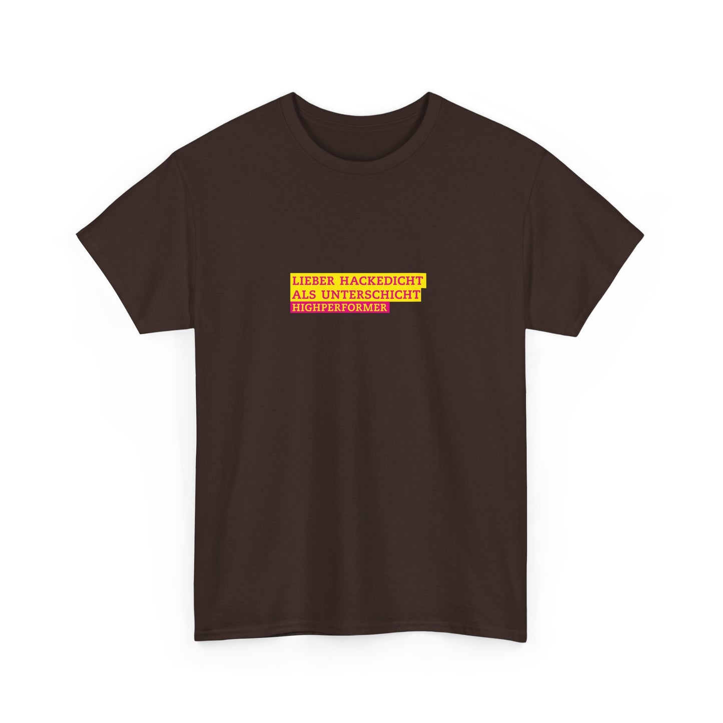 Lieber Hackedicht als Unterschicht | Highperformer Shirt
