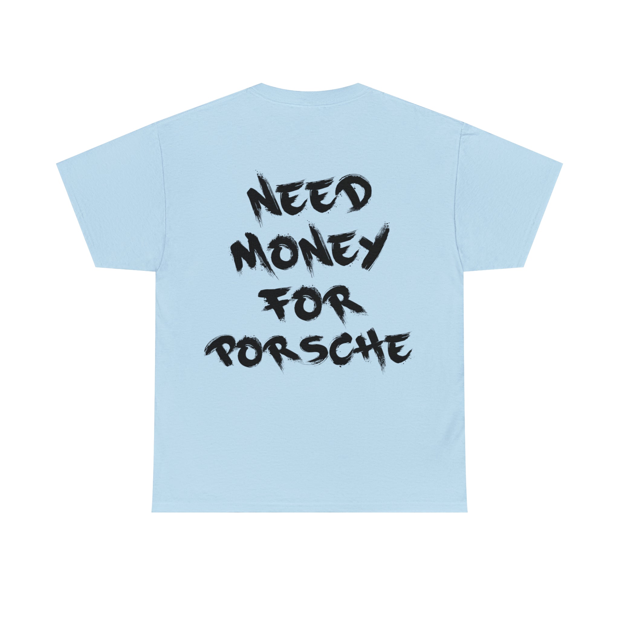 Need Money For Porsche Shirt – BWL.Breitseite