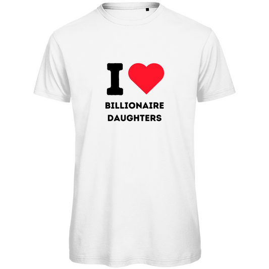 Herren Premium Bio T-Shirt I Love Billionaire Daughters