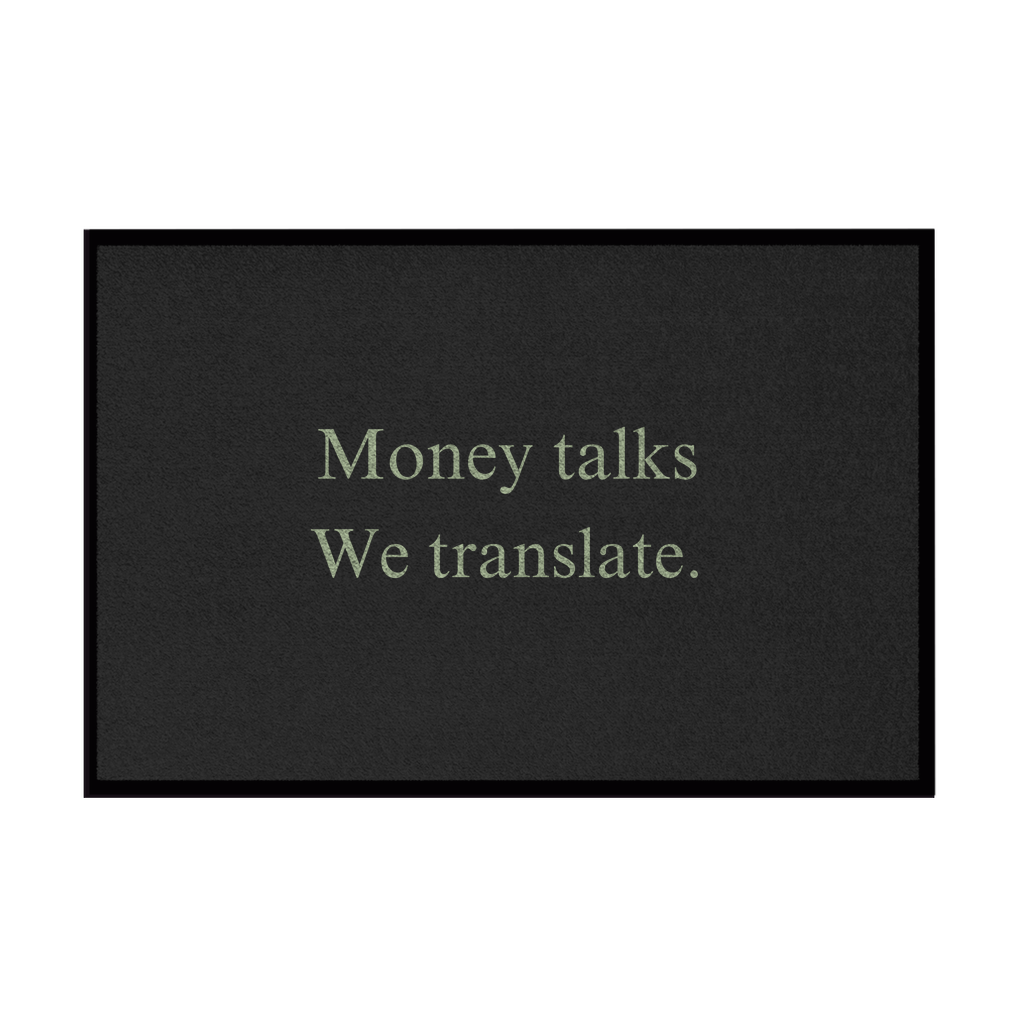 Fußmatte mit Gummirand Money talks We translate.