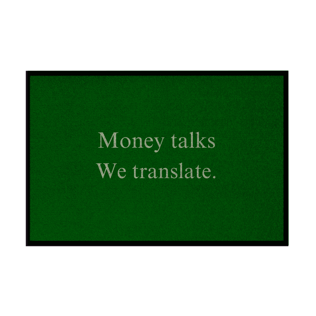 Fußmatte mit Gummirand Money talks We translate.