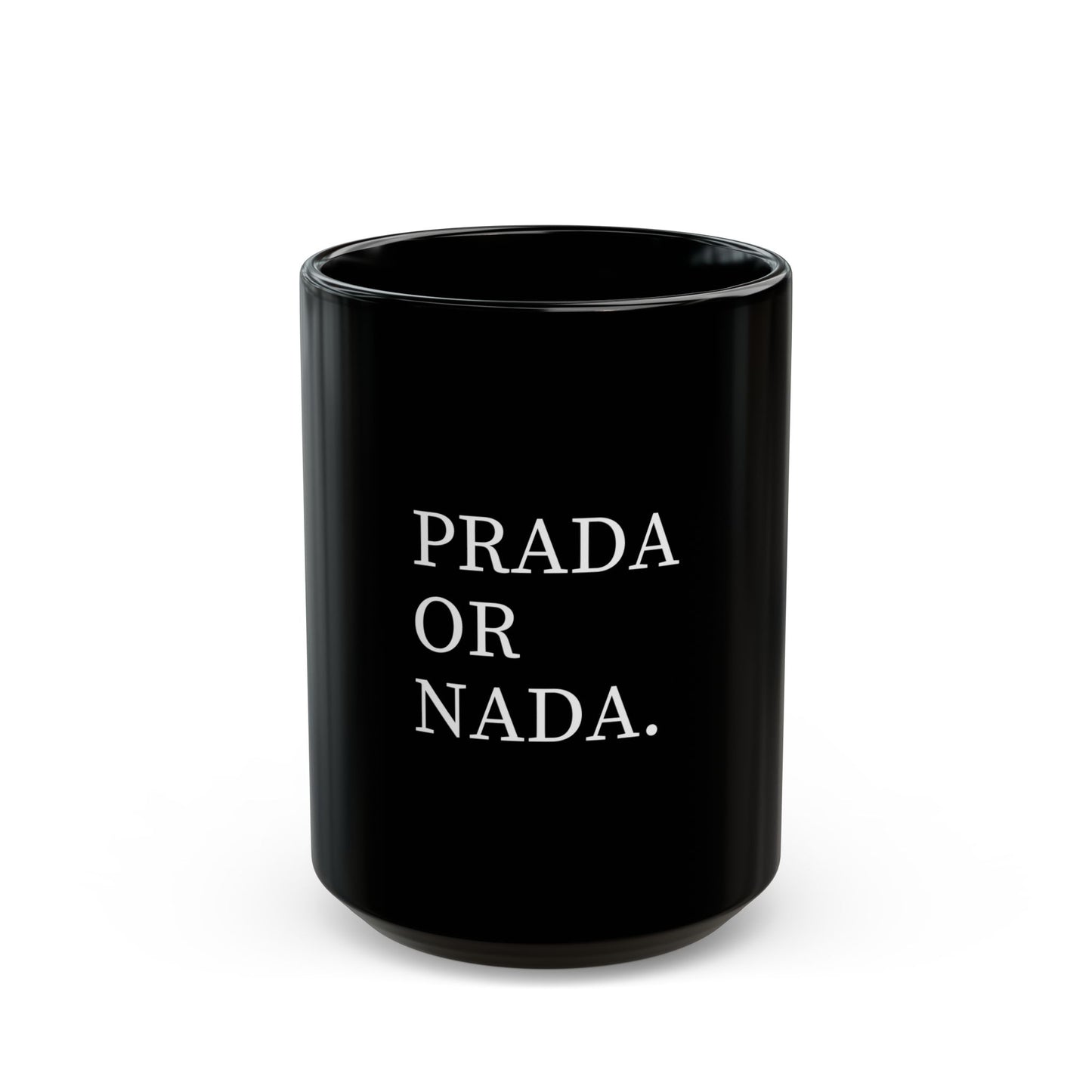 Prada or Nada. | Schwarze Tasse