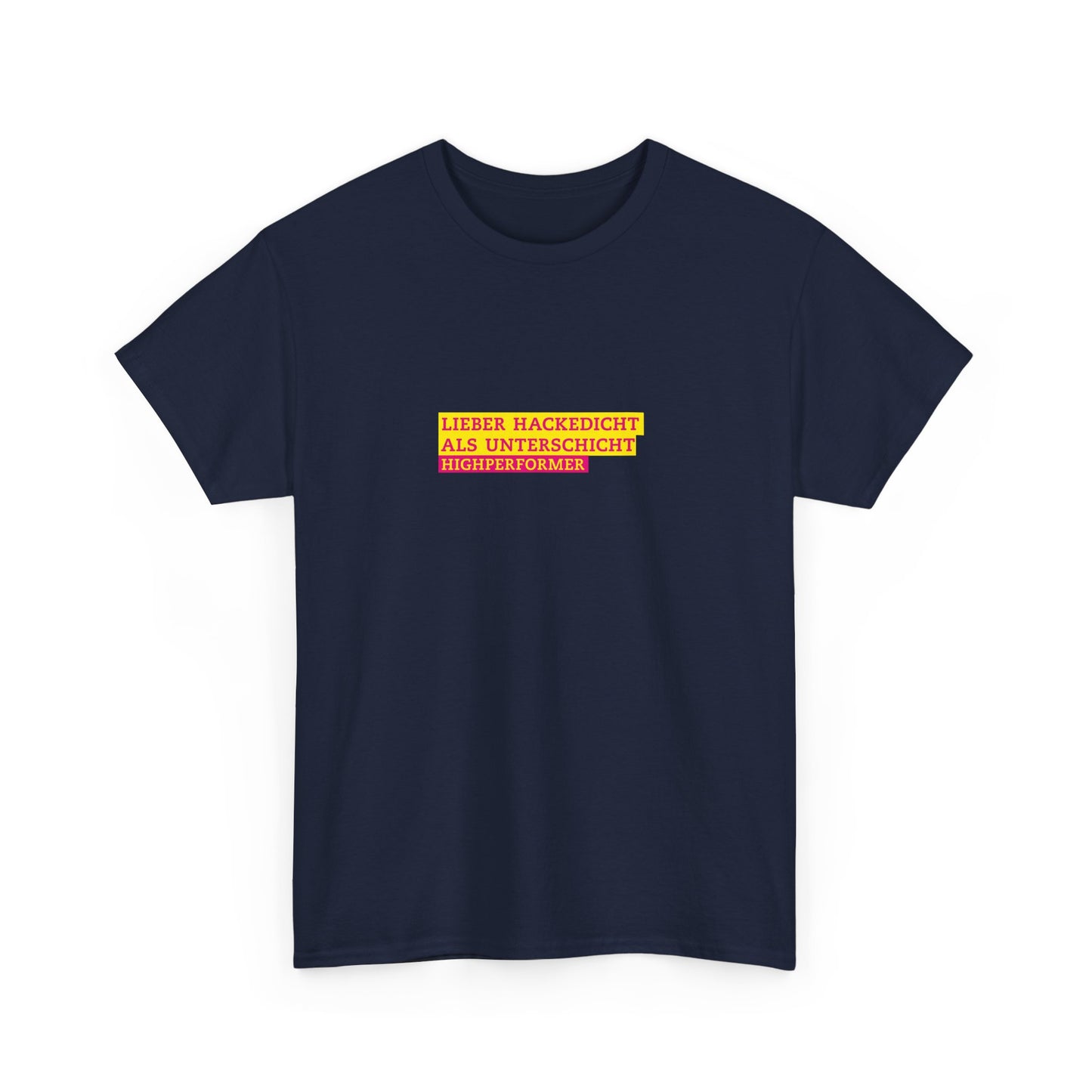 Lieber Hackedicht als Unterschicht | Highperformer Shirt