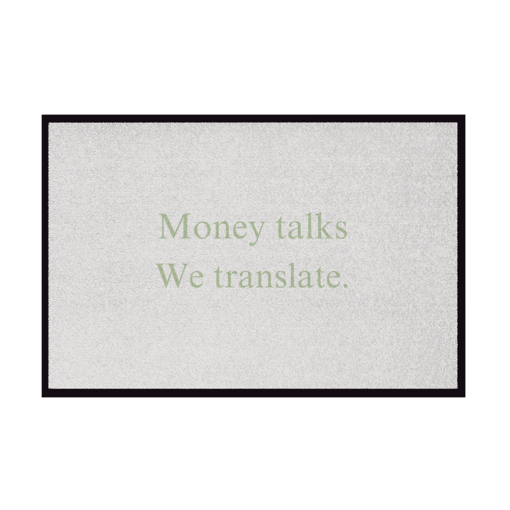 Fußmatte mit Gummirand Money talks We translate.