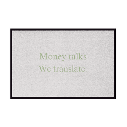 Fußmatte mit Gummirand Money talks We translate.