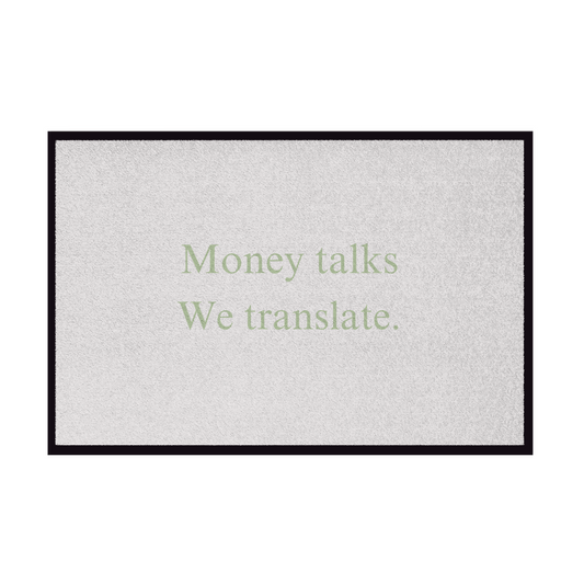 Fußmatte mit Gummirand Money talks We translate.