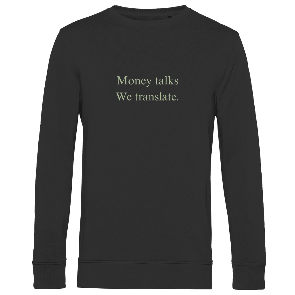 Herren Premium Bio Sweatshirt Money talks We translate.