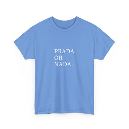 Prada Or Nada. | T-Shirt