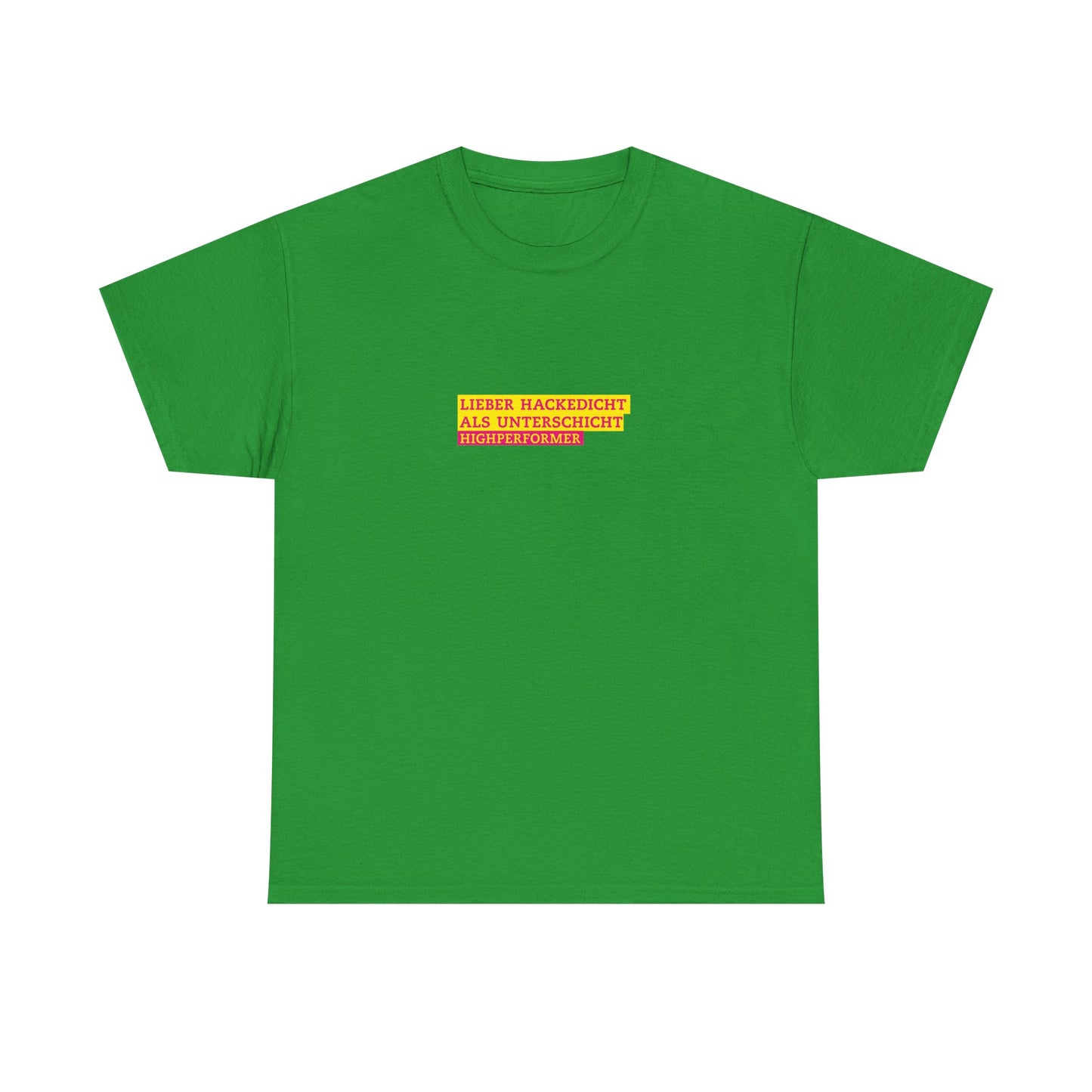 Lieber Hackedicht als Unterschicht | Highperformer Shirt