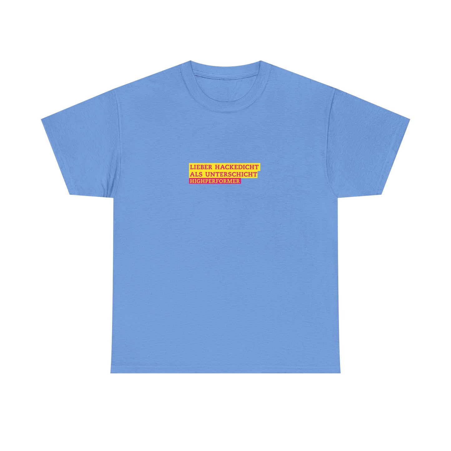 Lieber Hackedicht als Unterschicht | Highperformer Shirt