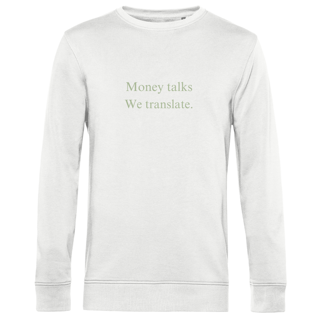 Herren Premium Bio Sweatshirt Money talks We translate.