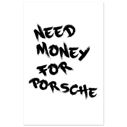 Need Money For Porsche | Premium-Poster aus mattem Papier