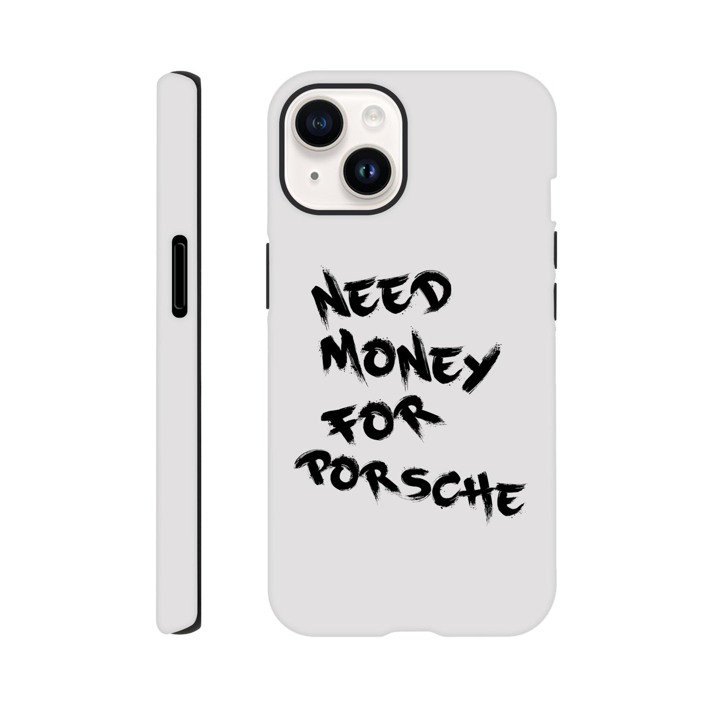 Need Money For Porsche | Handyhülle