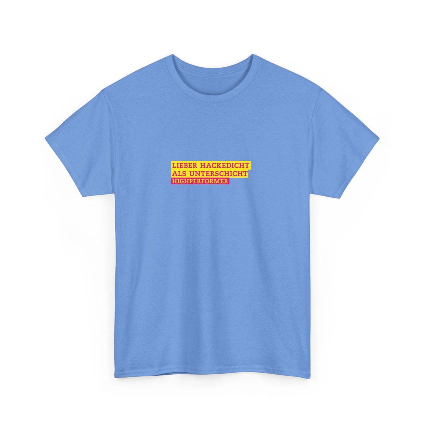 Lieber Hackedicht als Unterschicht | Highperformer Shirt