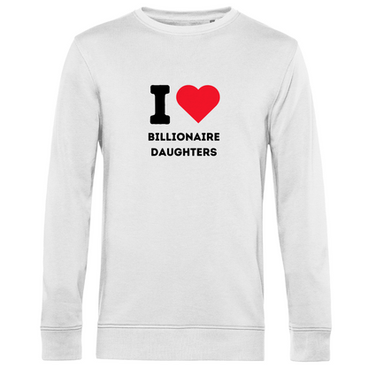 Herren Premium Bio Sweatshirt I Love Billionaire Daughters