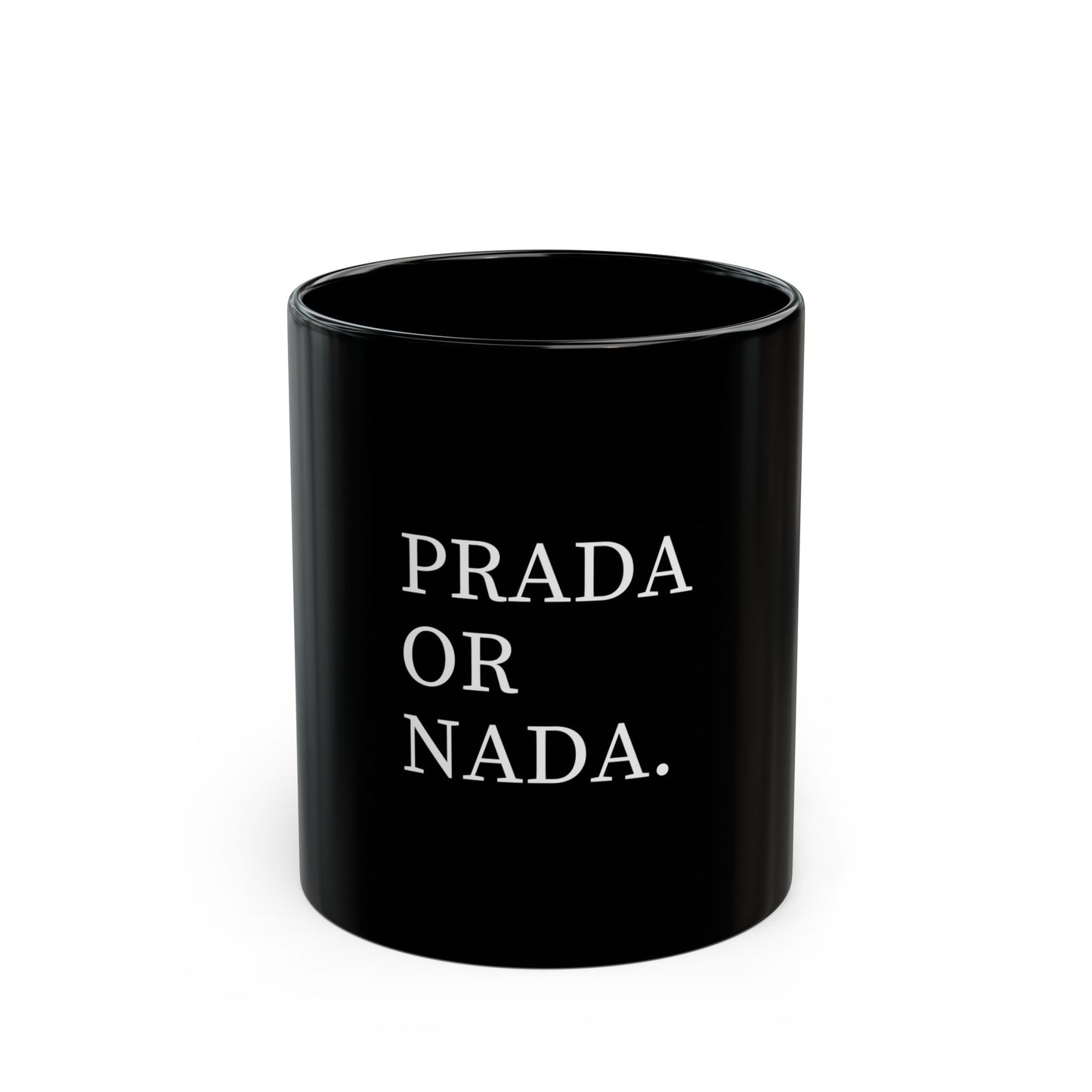 Prada or Nada. | Schwarze Tasse