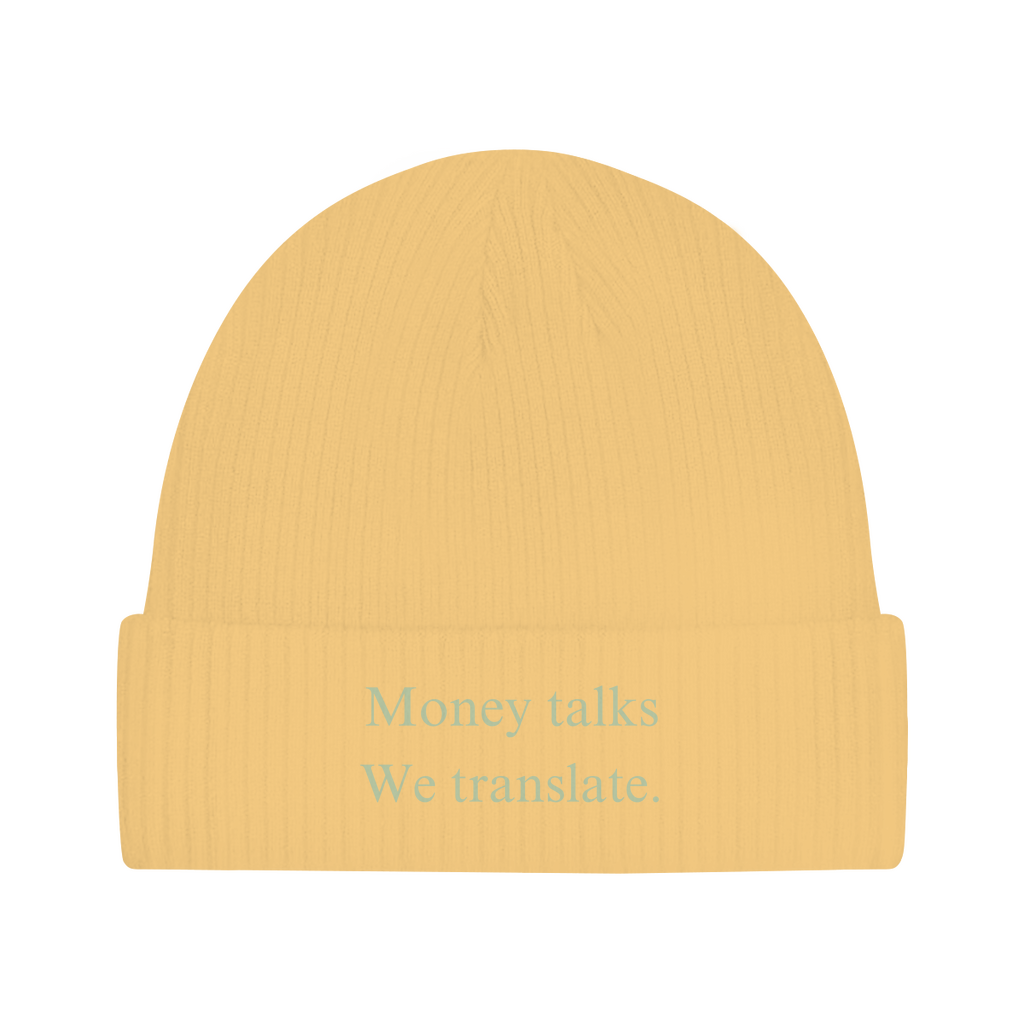 Beanie Money talks We translate.