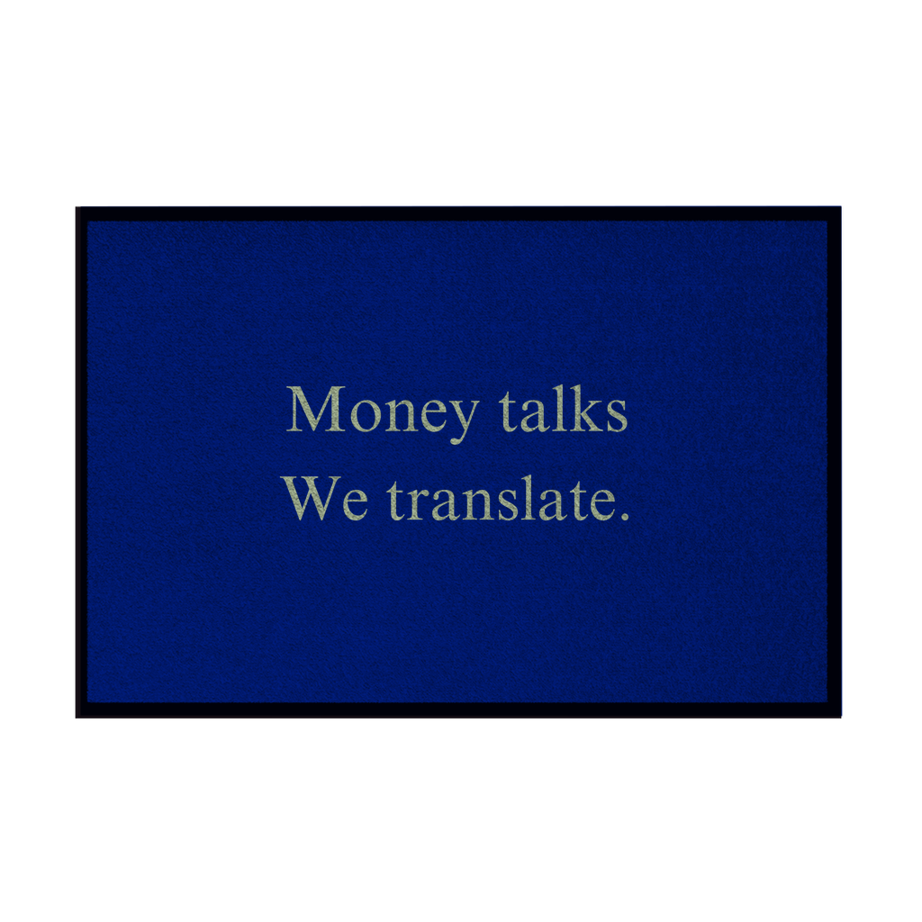 Fußmatte mit Gummirand Money talks We translate.