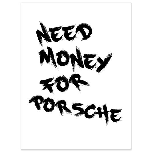 Need Money For Porsche | Premium-Poster aus mattem Papier