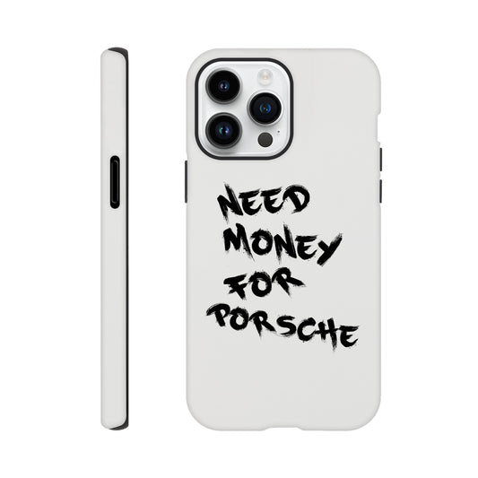 Need Money For Porsche | Handyhülle