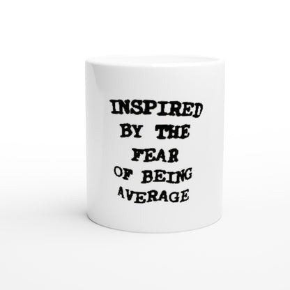 Inspired by the fear of being average | Tasse - BWL.Breitseite