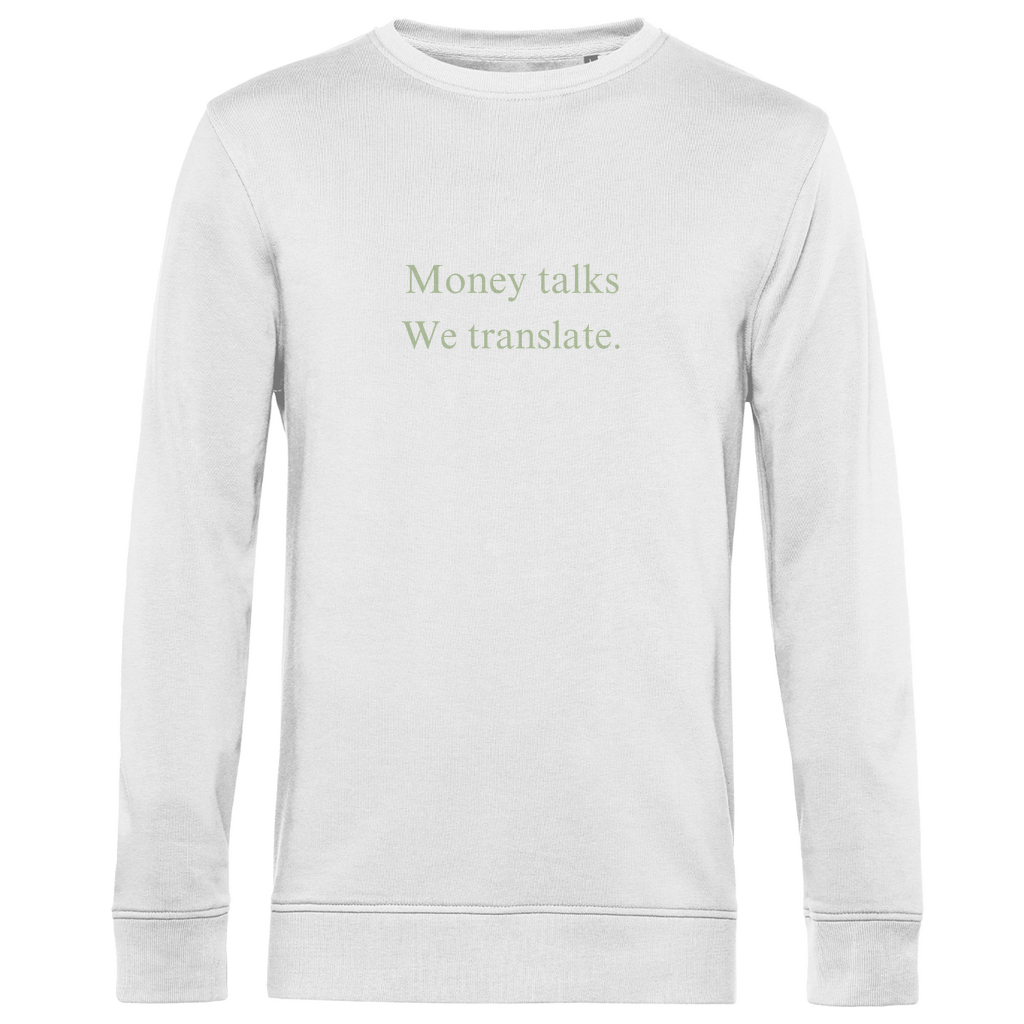 Herren Premium Bio Sweatshirt Money talks We translate.