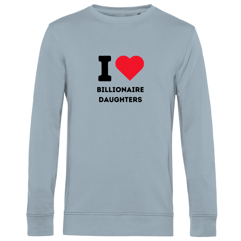 Herren Premium Bio Sweatshirt I Love Billionaire Daughters