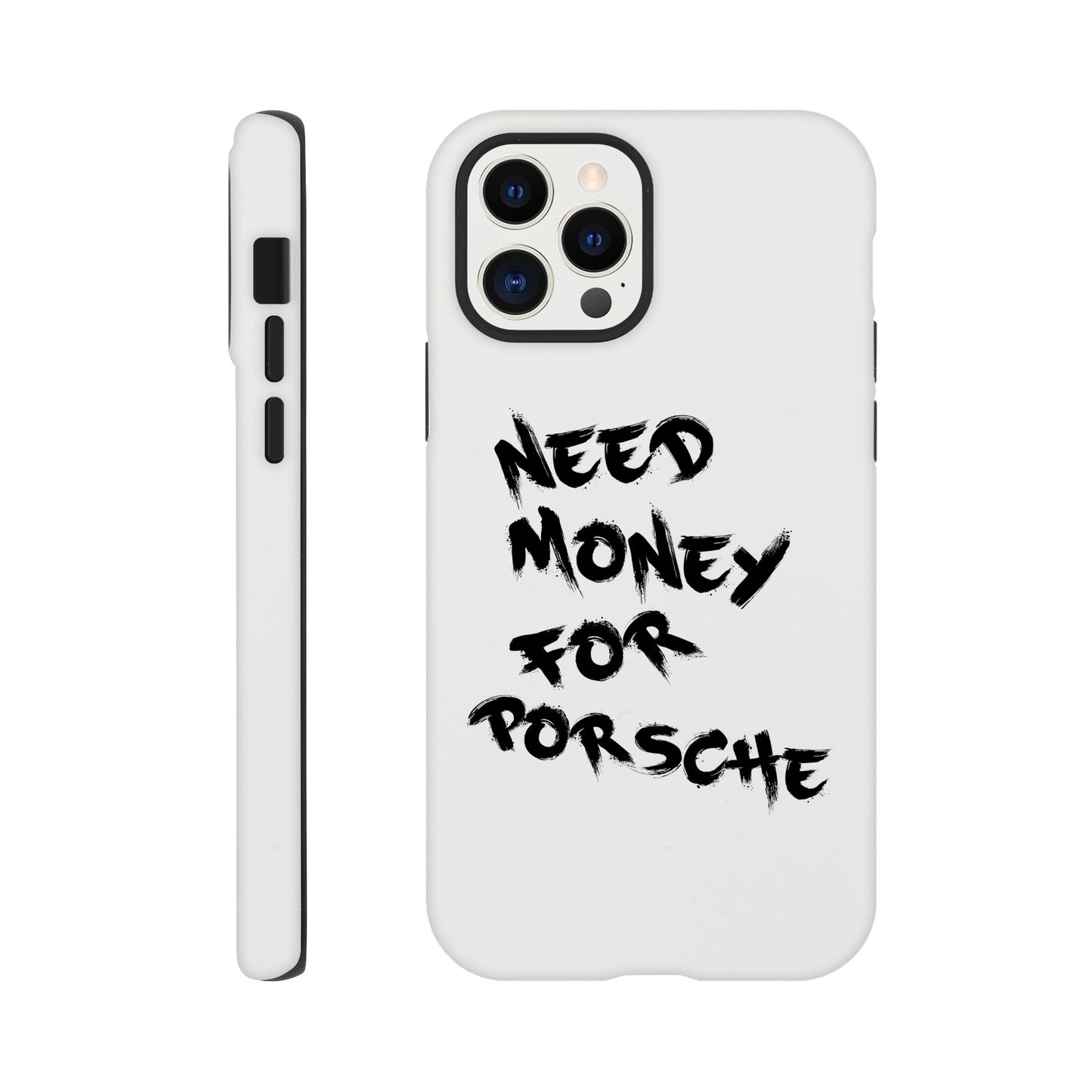 Need Money For Porsche | Handyhülle