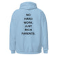 NO HARD WORK. JUST RICH PARENTS | Highperformer Hoodie