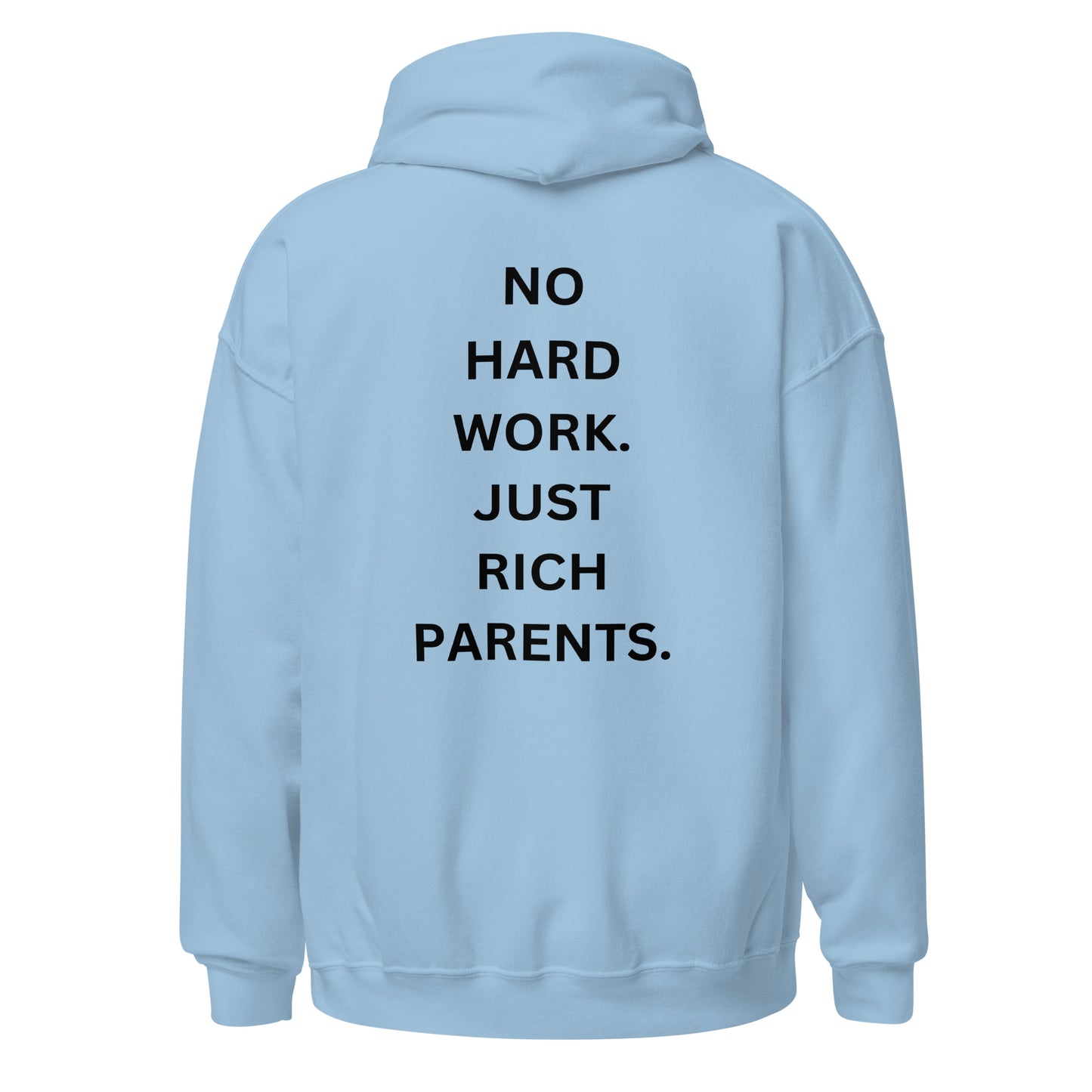 NO HARD WORK. JUST RICH PARENTS | Highperformer Hoodie