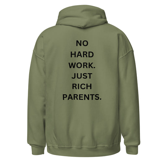 NO HARD WORK. JUST RICH PARENTS | Highperformer Hoodie