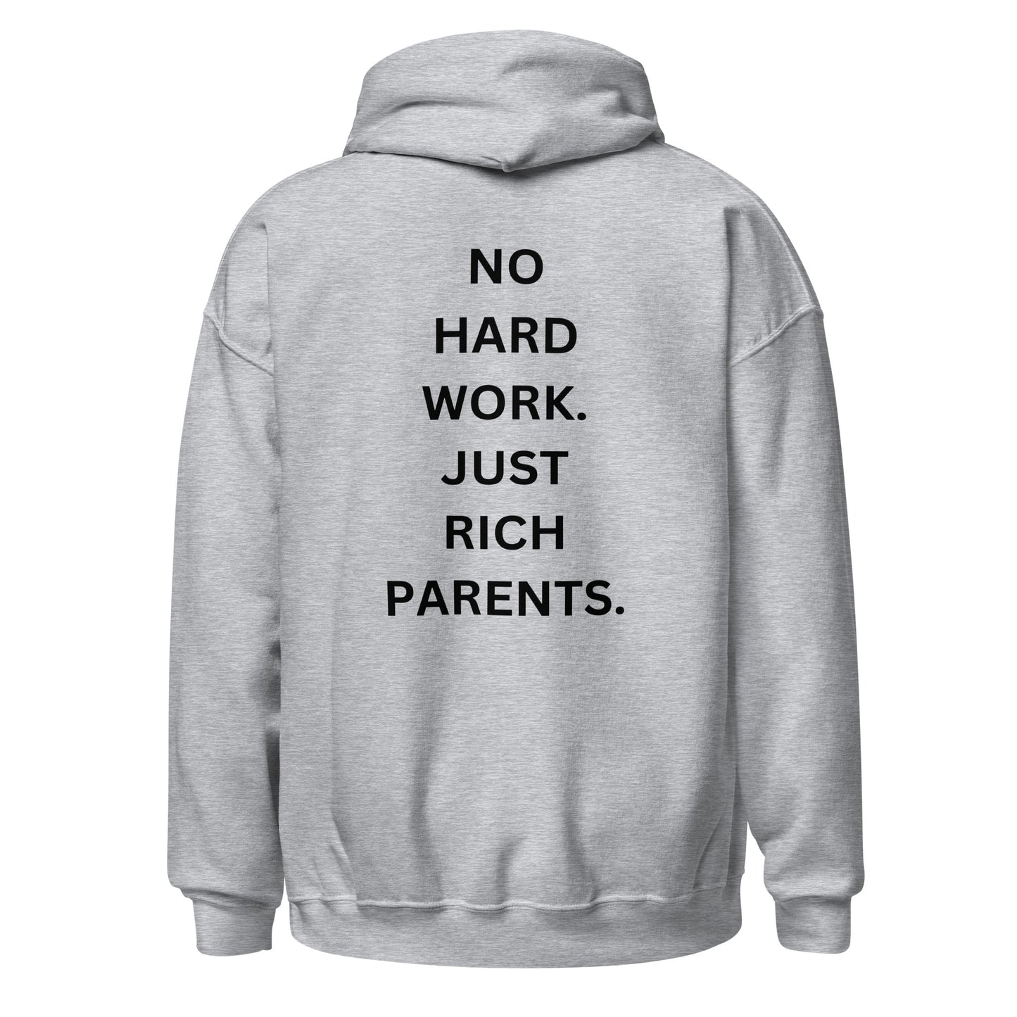 NO HARD WORK. JUST RICH PARENTS | Highperformer Hoodie