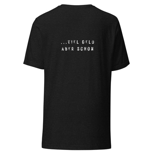 Geld macht nicht glücklich...Viel Geld aber schon | T-Shirt - BWL.Breitseite