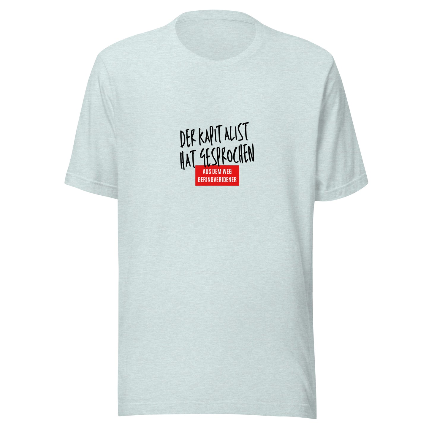 Der Kapitalist hat gesprochen | T-Shirt