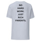 NO HARD WORK. JUST RICH PARENTS | Shirt