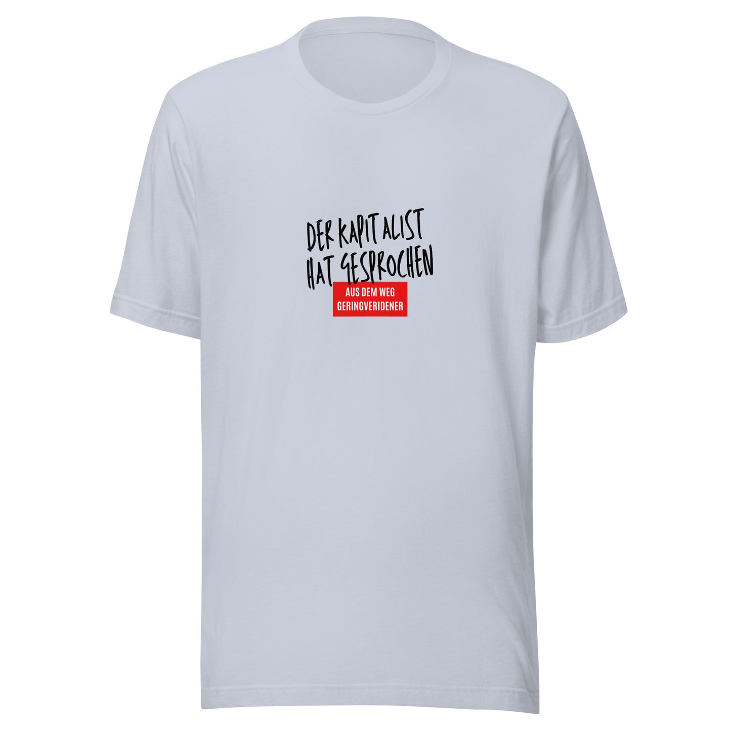 Der Kapitalist hat gesprochen | T-Shirt