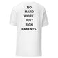 NO HARD WORK. JUST RICH PARENTS | Shirt