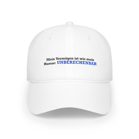 Mein Vermögen ist wie mein Humor: Unberechenbar Cap