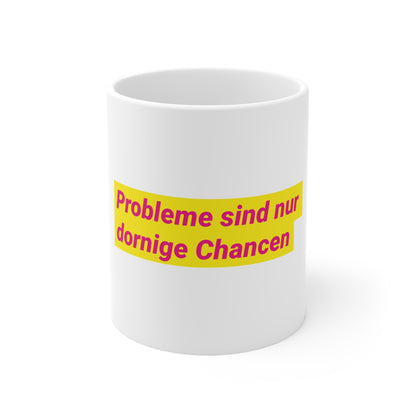 Probleme sind nur dornige Chancen - High-Performer Tasse